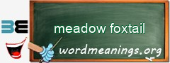 WordMeaning blackboard for meadow foxtail